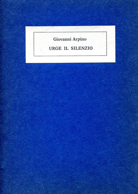 Urge il silenzio - Giovanni Arpino - 2