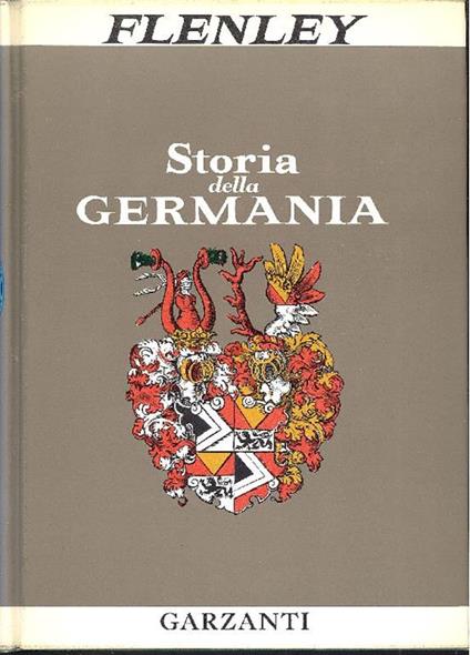 Storia della Germania (dalla Riforma ai nostri giorni) - Ralph Flenley - copertina