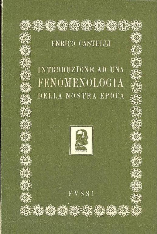 Introduzione ad una fenomenologia della nostra epoca - Enrico Castelli - copertina