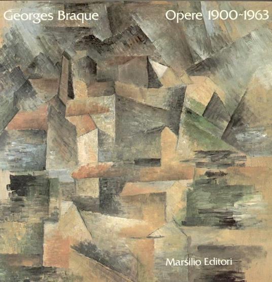 Georges Braque. Opere 1900-1963 - Georges Braque - copertina
