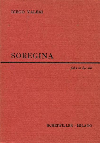 Soregina. Fiaba in due atti - Diego Valeri - copertina