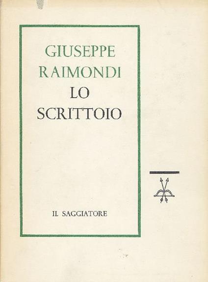 Lo scrittoio - Giuseppe Raimondi - copertina
