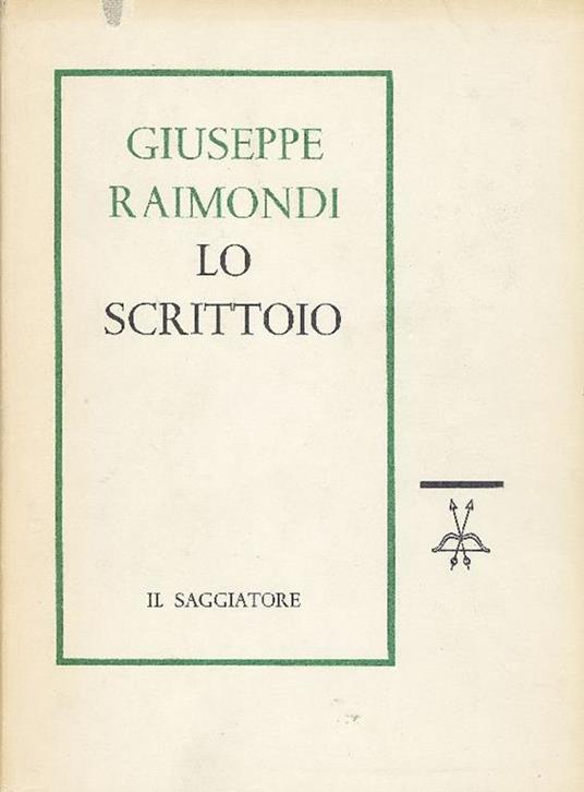 Lo scrittoio - Giuseppe Raimondi - copertina