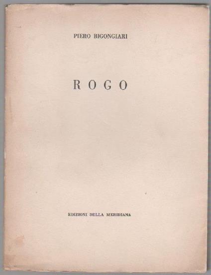 Rogo. Prima edizione - Piero Bigongiari - copertina