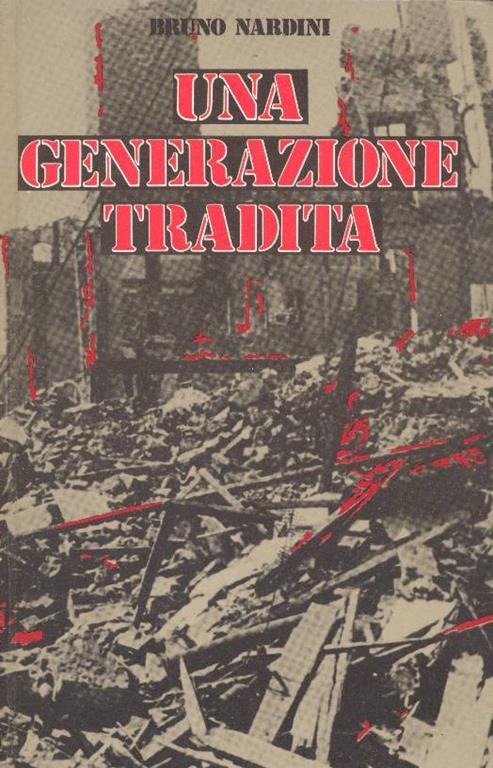 Una generazione tradita - Bruno Nardini - copertina