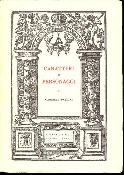 Caratteri e personaggi. e altri studi sulla poesia e la poetica del Rinascimento inglese - Gabriele Baldini - copertina