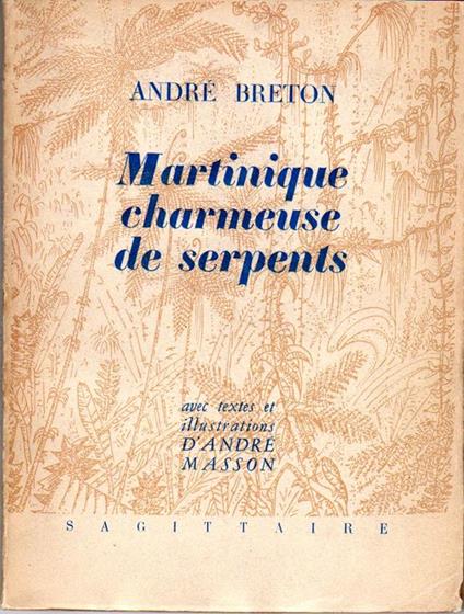 Martinique charmeuse de serpents. Prima edizione - André Breton - copertina