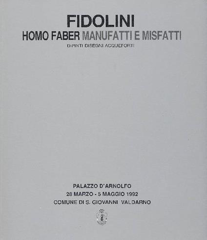 Marco Fidolini. Homo faber manufatti e misfatti - Mauro Corradini - copertina