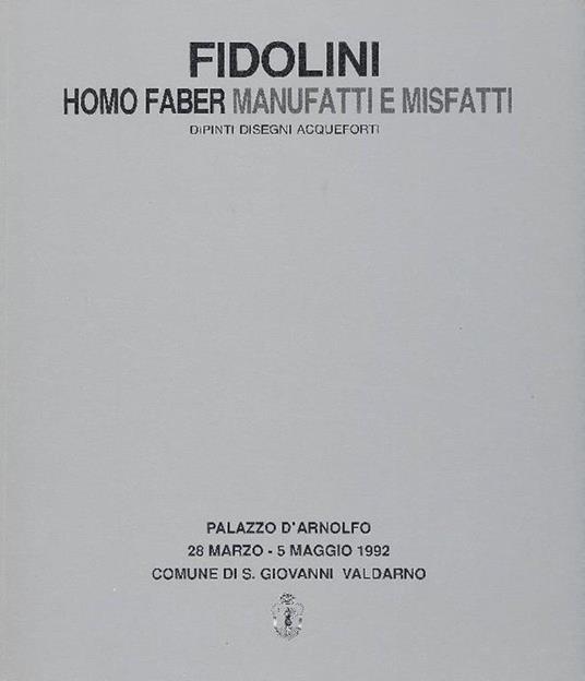 Marco Fidolini. Homo faber manufatti e misfatti - Mauro Corradini - copertina