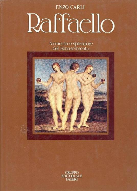 Raffaello. Armonia e splendore del Rinascimento - Enzo Carli - copertina