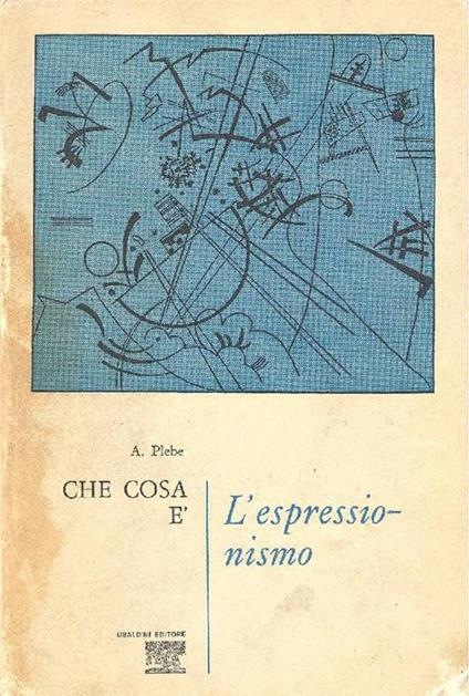 Che cosa è l'espressionismo - Armando Plebe - copertina