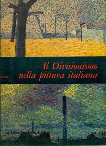 Il Divisionismo nella pittura italiana - Fortunato Bellonzi - copertina
