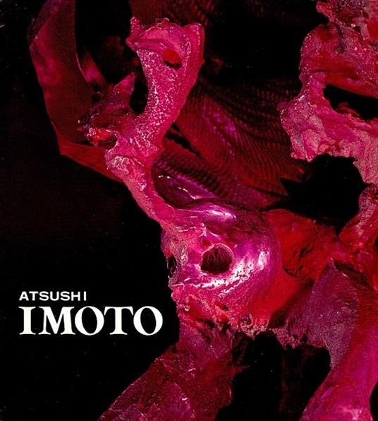 Atsushi Imoto. Sculptures - Denys Chevalier - copertina