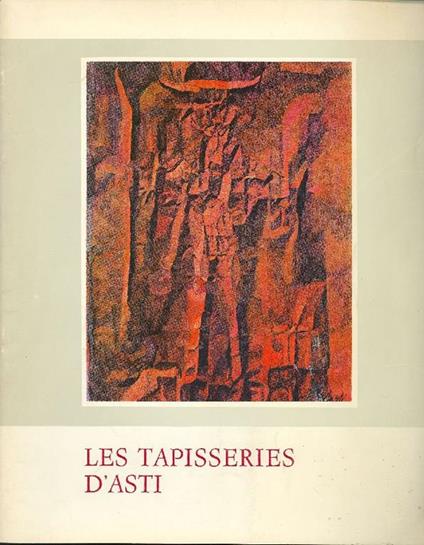 Les tapisseries d'Asti - Fortunato Bellonzi - copertina