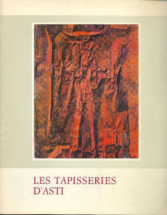 Les tapisseries d'Asti - Fortunato Bellonzi - copertina