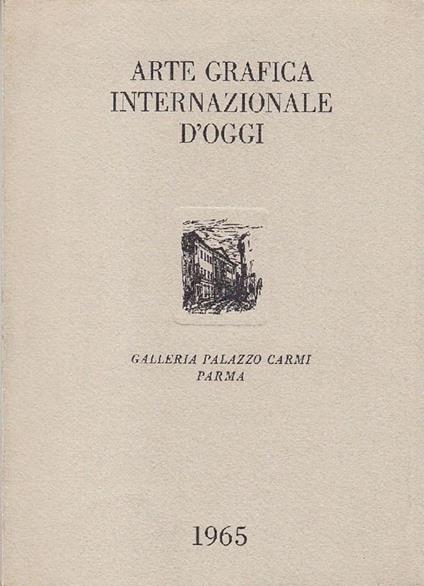 Arte grafica internazionale d'oggi. 200 esemplari scelti dalla collezione Luca Crippa - Marco Valsecchi - copertina