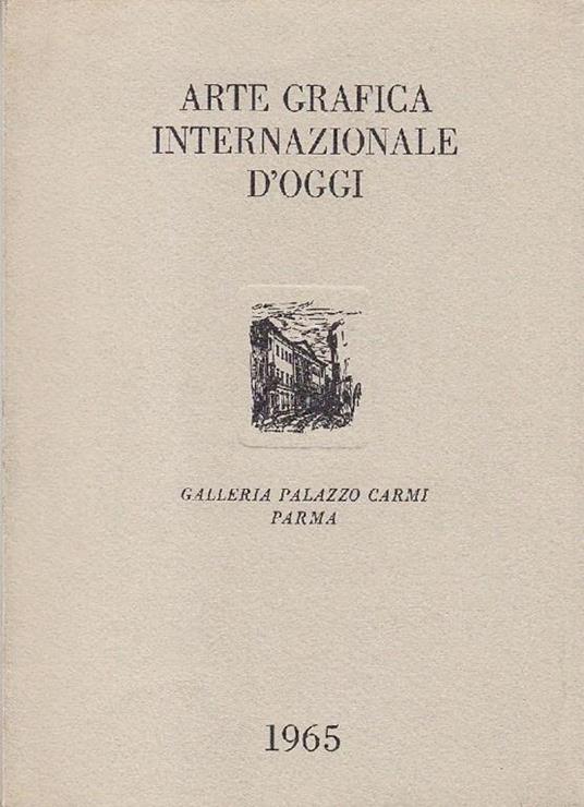 Arte grafica internazionale d'oggi. 200 esemplari scelti dalla collezione Luca Crippa - Marco Valsecchi - copertina