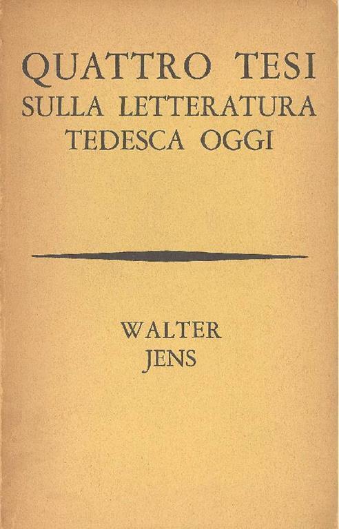 Quattro tesi sulla letteratura tedesca oggi - Walter Jens - copertina
