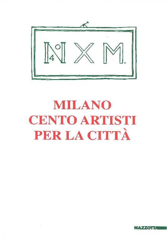 Milano. Cento artisti per la città - Rossana Bossaglia - copertina