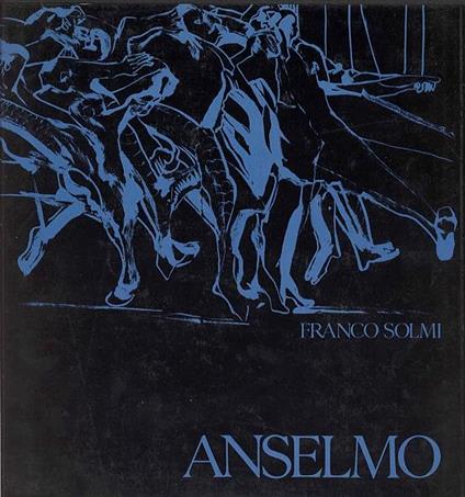 Anselmo 1977-1981 Sagrade - Franco Solmi - copertina