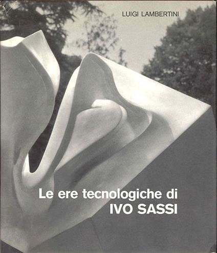 Le ere tecnologiche di Ivo Sassi - Luigi Lambertini - copertina