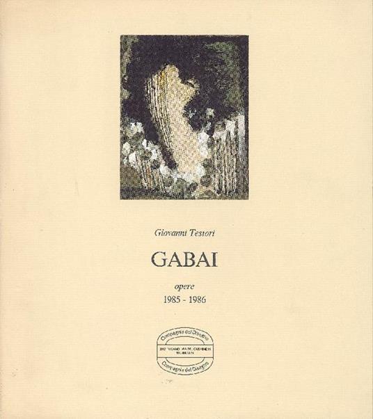 Gabai. Opere 1985-1986 - Giovanni Testori - copertina