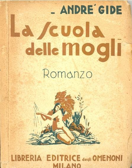 La scuola delle mogli. Prima edizione - André Gide - copertina