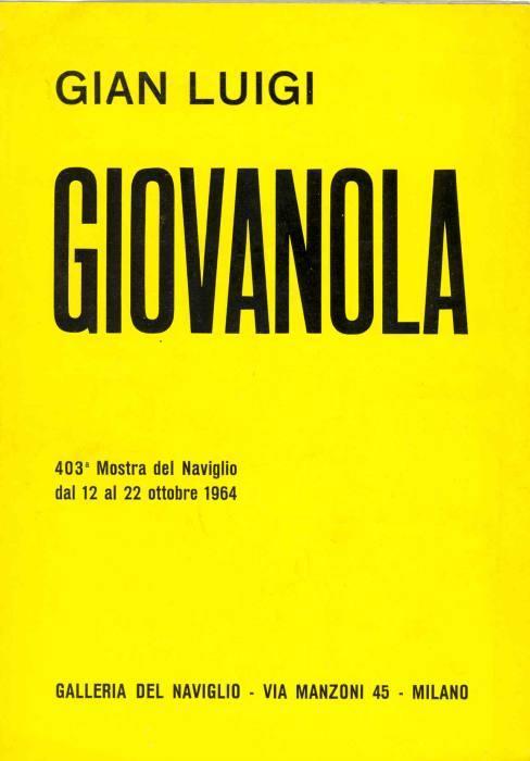 Gian Luigi Giovanola. Galleria del Naviglio 1964 - Gian Luigi Giovanola - copertina