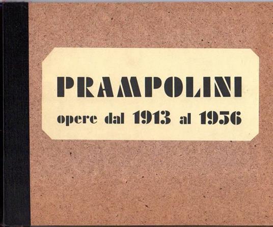 Continuità dell'avanguardia in Italia. Enrico Prampolini (1894-1956) - Nello Ponente - copertina