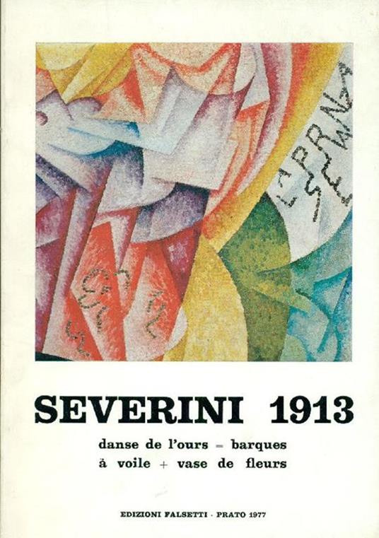 Severini 1913. Dans de l'ours = barques à voile + vase de fleurs - Gino Severini - copertina