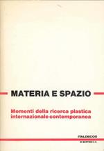 Materia e spazio. Momenti della ricerca plastica internazionale contemporanea. 90 scultori a Udine