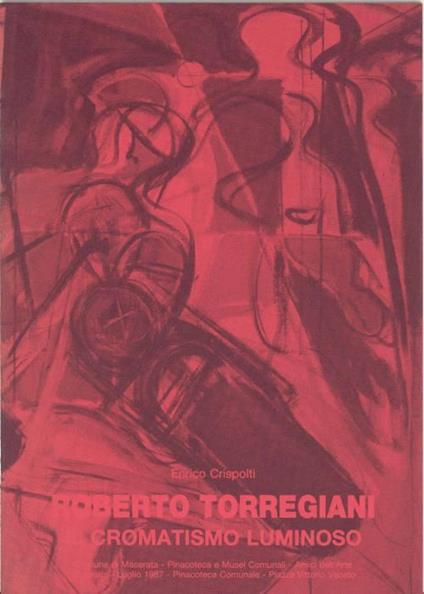 Roberto Torregiani. Il cromatismo luminoso - Enrico Crispolti - copertina