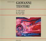 Giovanni Testori. La notte oscura. La nuit sombre. The dark night