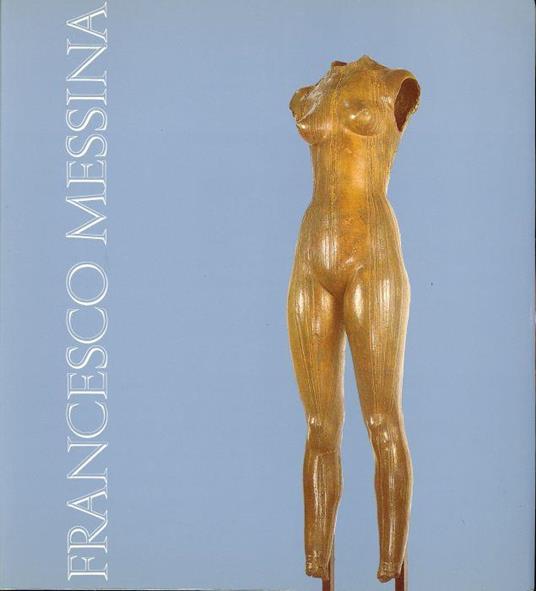 Francesco Messina. Omaggio al Maestro - Francesco Messina - copertina