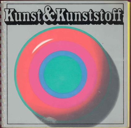 Kunst und Kunststoff. Der Kunststoff als Werkstoff des Kunstlers - Ulrich Schmidt - copertina