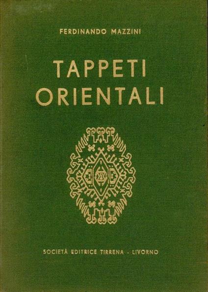 Tappeti orientali - Ferdinando Mazzini - copertina