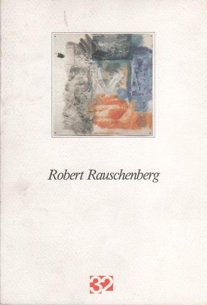 Robert Rauschenberg. Dipinti recenti - Robert Rauschenberg - copertina