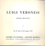 Luigi Veronesi. Opere recenti