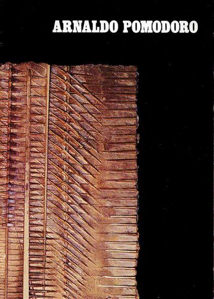 Arnaldo Pomodoro. Papiri e altre forme - Arnaldo Pomodoro - copertina