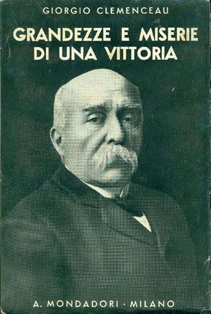 Grandezze e miserie di una vittoria - Georges Clemenceau - copertina