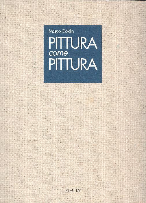 Pittura come pittura. Un percorso - Marco Goldin - copertina