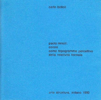 Paolo Minoli: colore come topogramma percettivo della relatività formale - Carlo Belloli - copertina