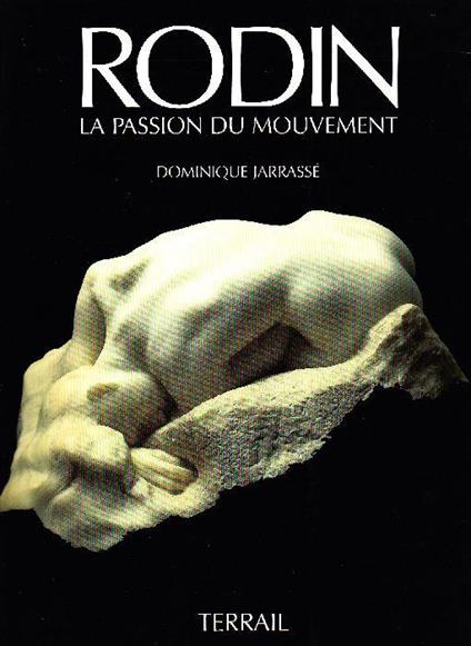 Rodin. La passion du mouvement - Dominique Jarrassé - copertina