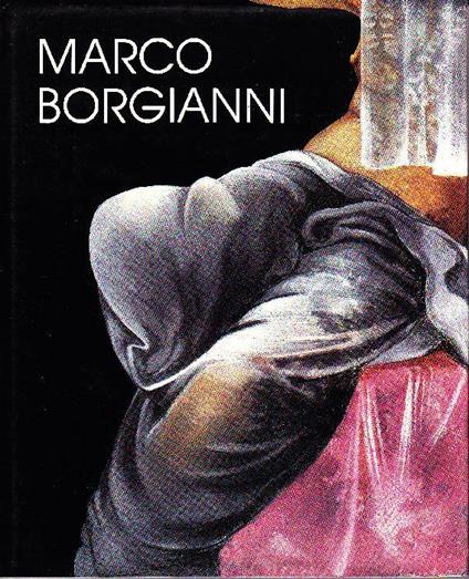 Marco Borgianni. 5 anni di pittura - Giorgio Segato - copertina