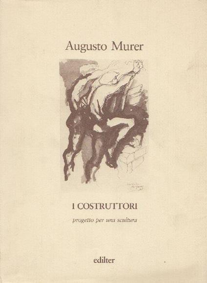 Augusto Murer. I costruttori - Mauro Bini - copertina