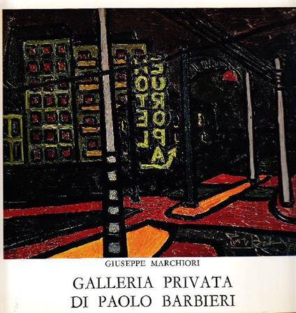 Galleria privata di Paolo Barbieri - Giuseppe Marchiori - copertina