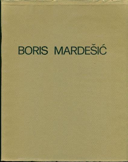 Boris Mardesic. All'interno della materia 1962-1982 - Boris Mardesic - copertina