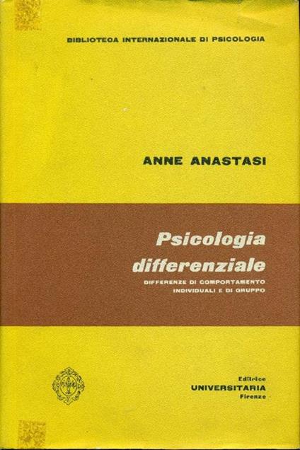 Psicologia differenziale. Differenze di comportamento individuali e di gruppo - Anne Anastasi - copertina