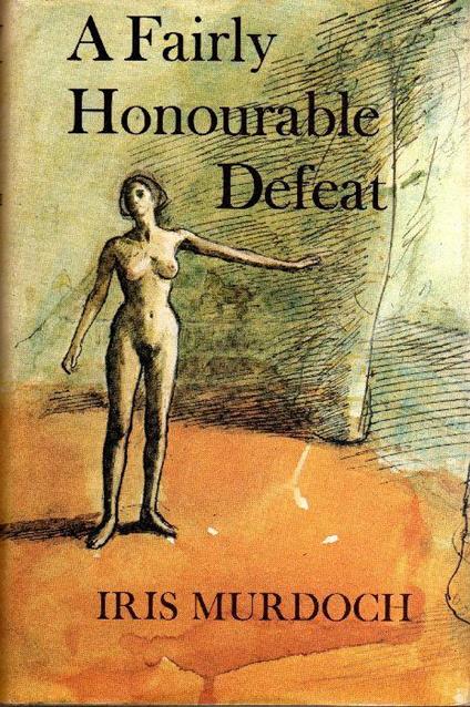 A Fairly Honourable Defeat - Iris Murdoch - copertina