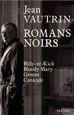 Romans noirs. Billy-ze-Kick. Bloody Mary. Groom. Canicule